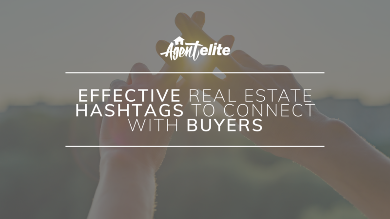 Effective Real Estate Hashtags To Connect With Buyers