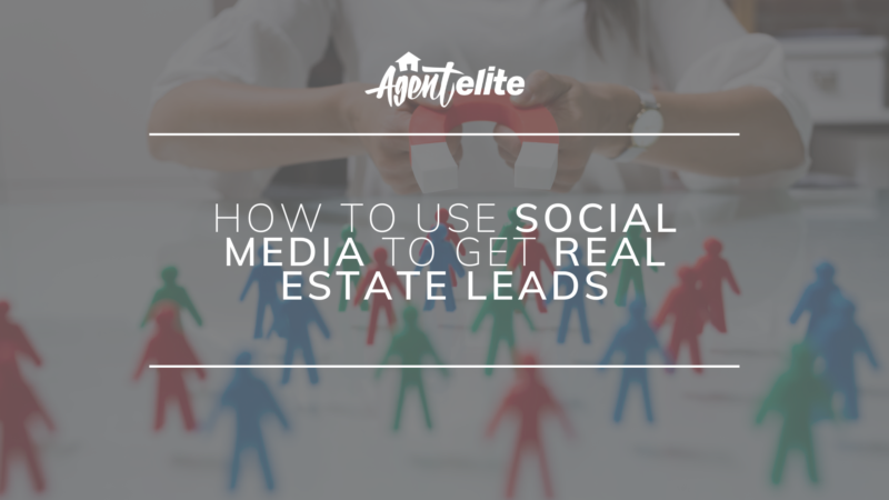 How To Use Social Media To Get Real Estate Leads