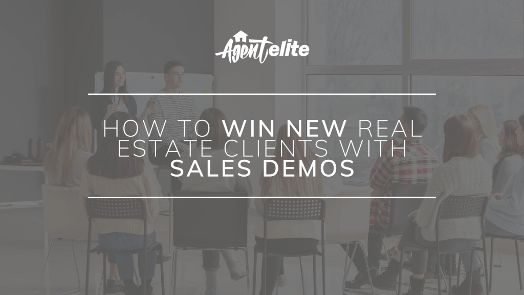 How To Win New Real Estate Clients With Sales Demos