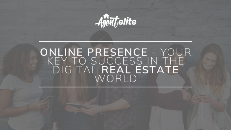 Online Presence Your Key To Success In The Digital Real Estate World