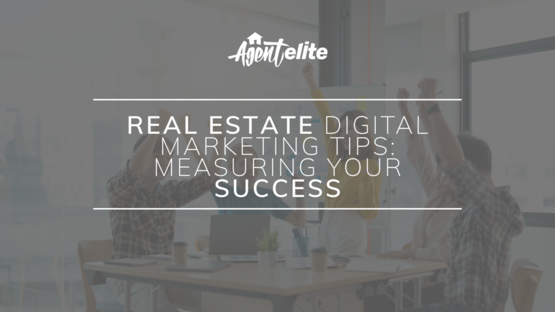 Real Estate Digital Marketing Tips Measuring Your Success